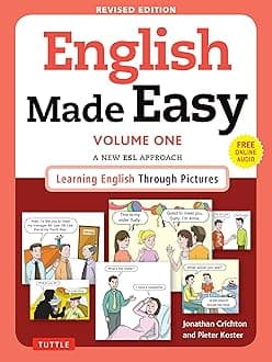 English Made Easy Volume One: A New ESL Approach: Learning English Through Pictures (Free Online Audio) (Volume 1)