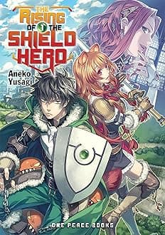The Rising of the Shield Hero Volume 1: Light Novel