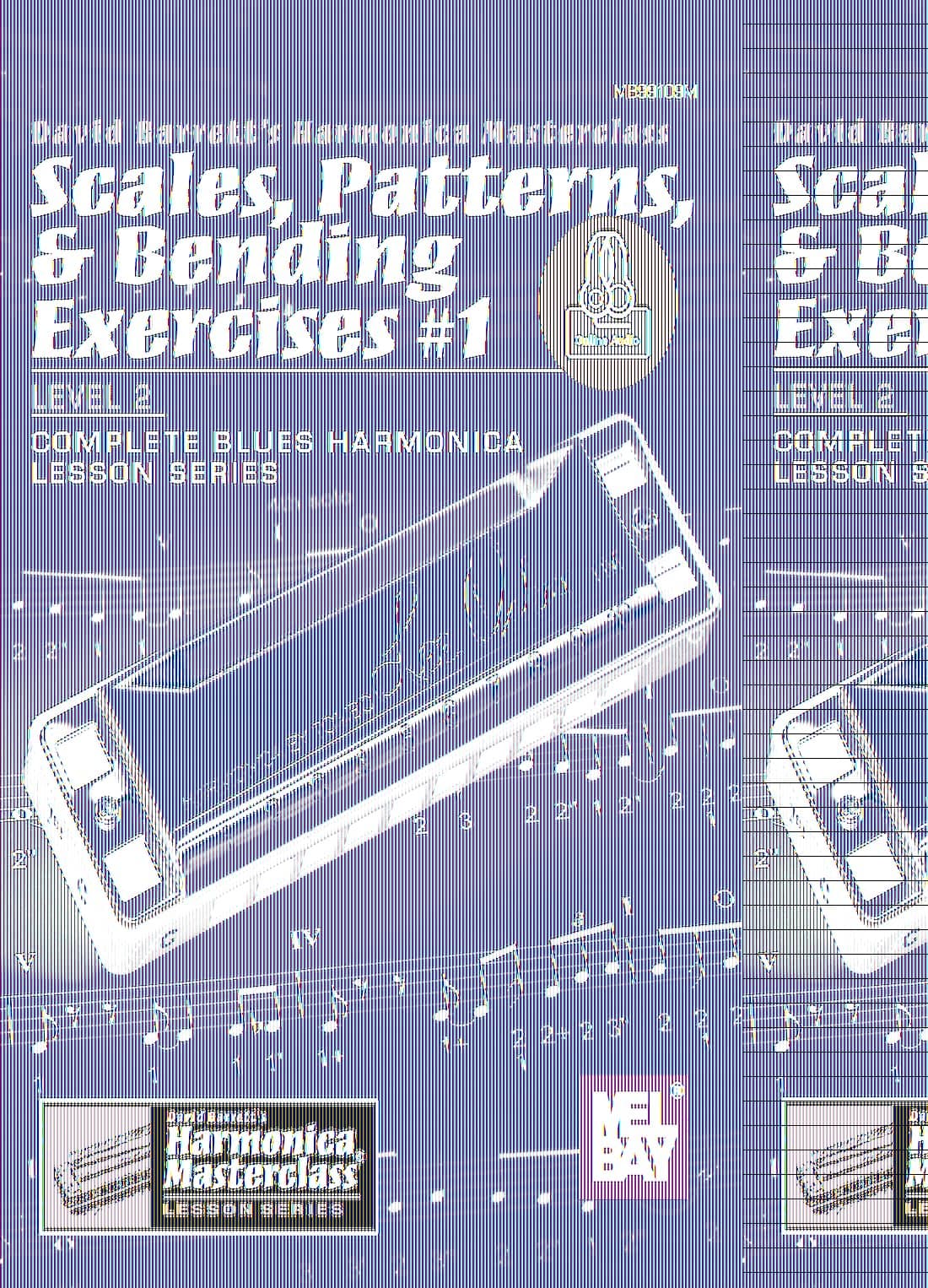 Scales, Patterns & Bending Exercises #1: Level 2, Complete Blues Harmonica Lesson Series: With Online Audio (David Barrett's Harmonica Masterclass, Level 2: Complete Blues Harmonica Lesson)