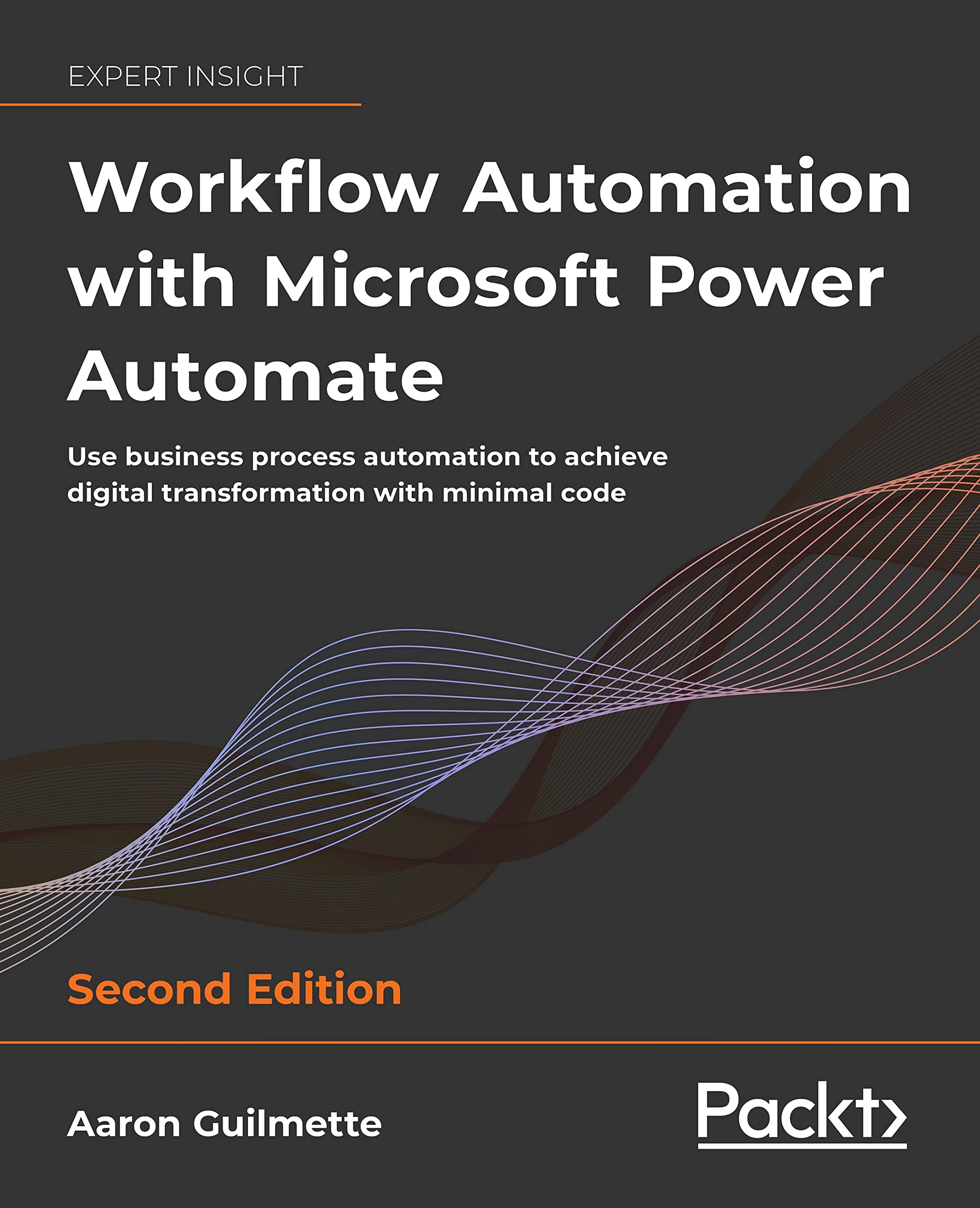 Packt Workflow Automation with Microsoft Power Automate - Second Edition: Use business process automation to achieve digital transformation with minimal code