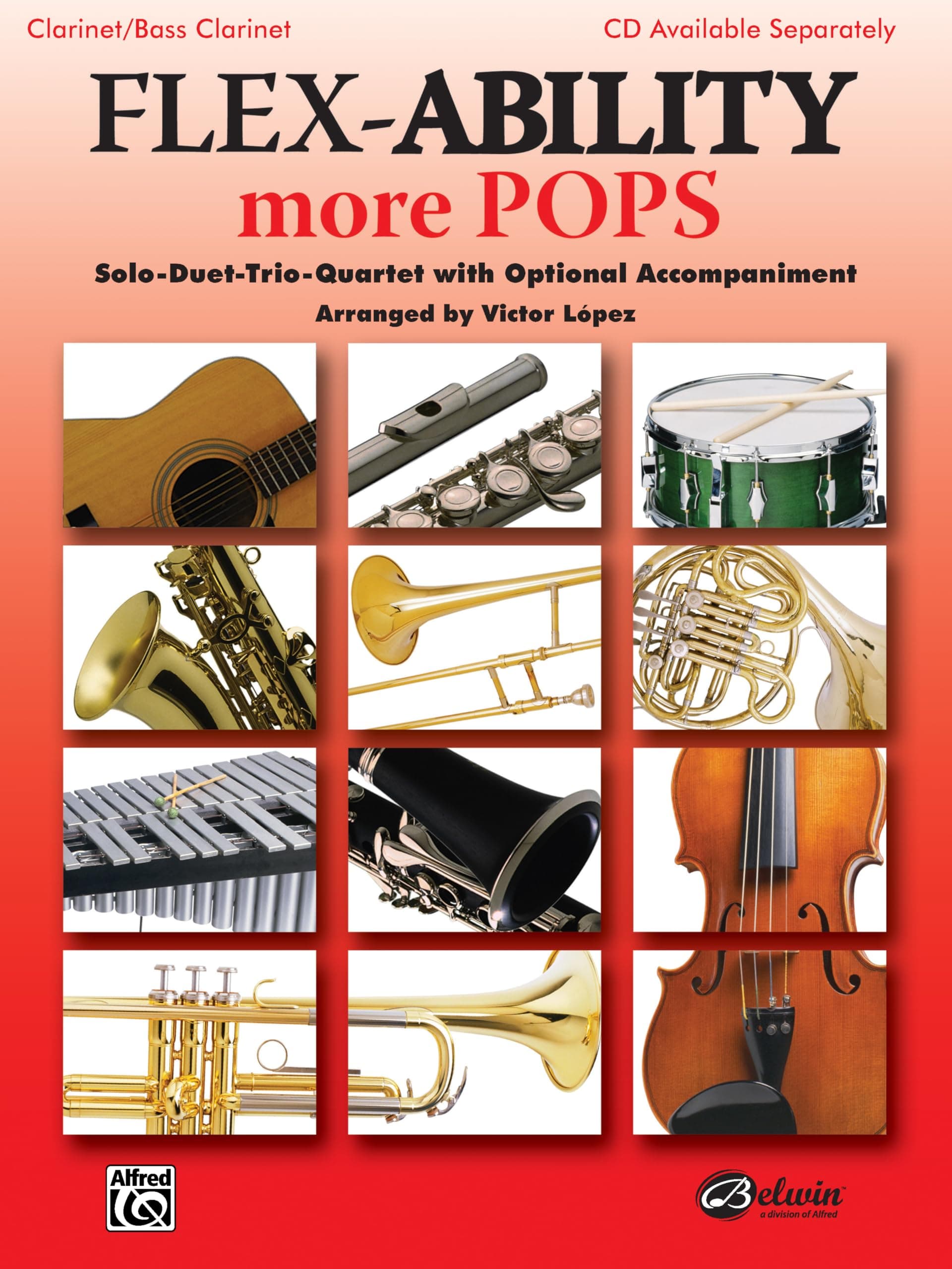 Flex-Ability More Pops -- Solo-Duet-Trio-Quartet with Optional Accompaniment: Clarinet/Bass Clarinet