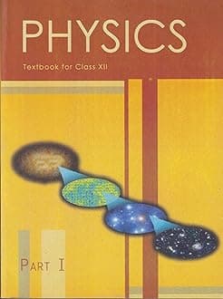 Physics Text Book Part 1 for Class 12 - 12089