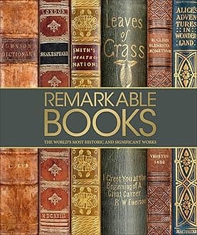 Remarkable Books: A Celebration of the World's Most Beautiful and Historic Works (DK Great)