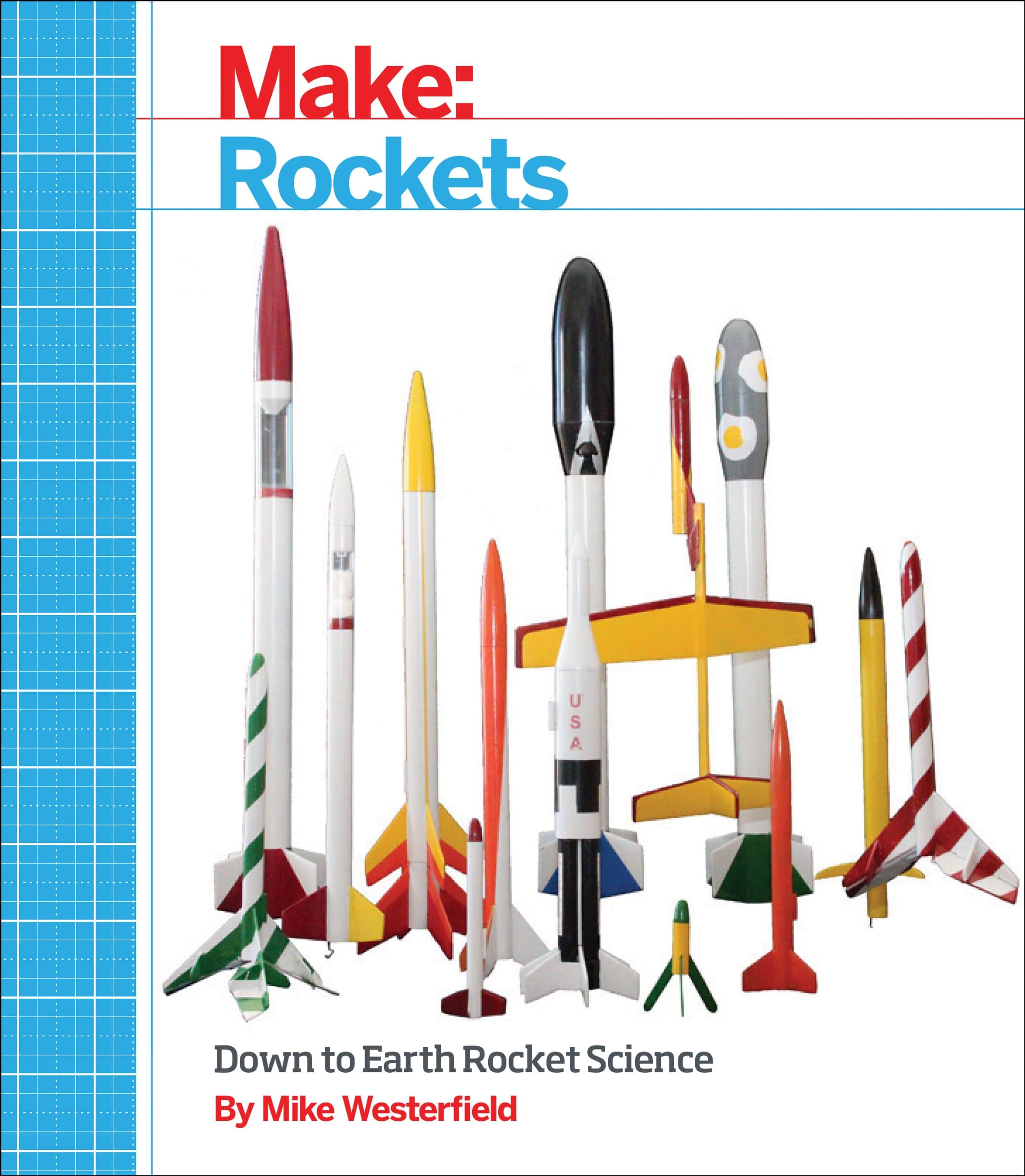 Make – Rockets: Down-To-Earth Rocket Science