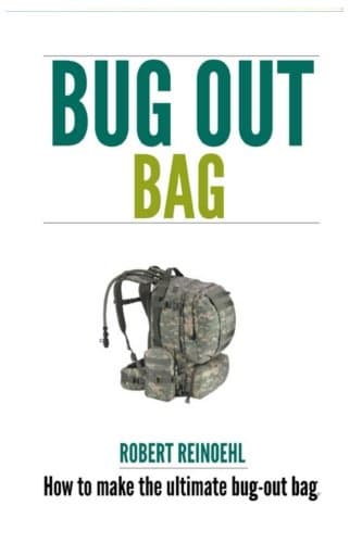 Bug Out Bag: A Quick BOB Guide on How to Make the Ultimate Bug out Bag
