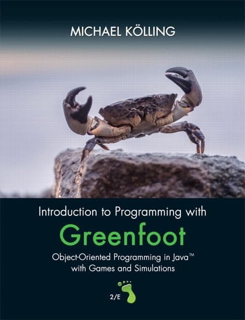 Introduction to Programming with Greenfoot: Object-Oriented Programming in Java with Games and Simulations: Object-Oriented Programming in Java with Games and Simulations