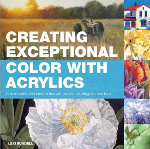 Creating Exceptional Color With Acrylics