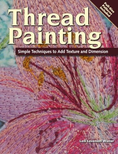Thread Painting: Simple Techniques to Add Texture and Dimension