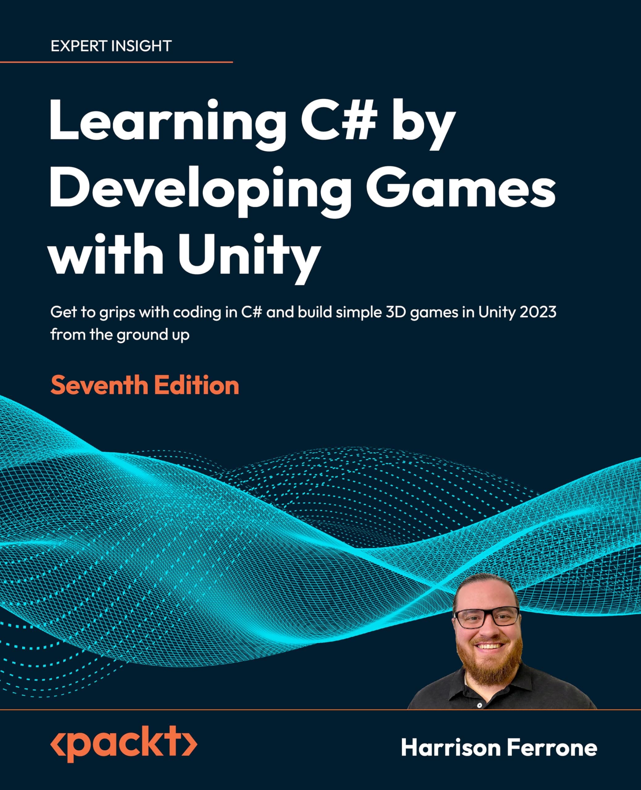 Learning C# by Developing Games with Unity: Get to grips with coding in C# and build simple 3D games in Unity 2023 from the ground up
